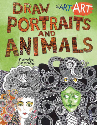 Start Art: Portraits & Animals(English, Paperback, Scrace Carolyn)