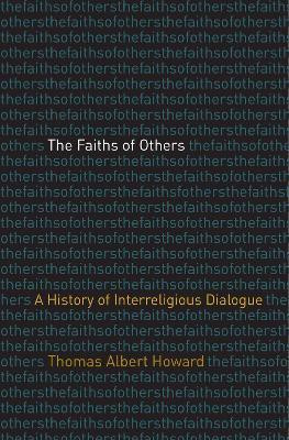 The Faiths of Others(English, Hardcover, Howard Thomas Albert)