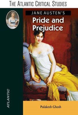 The Atlantic Critical Studies Jane Austen's Pride and Prejudice(English, Paperback, Ghosh Pulakesh)