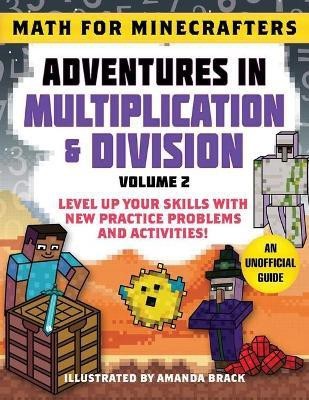 Math for Minecrafters: Adventures in Multiplication & Division (Volume 2)(English, Paperback, unknown)