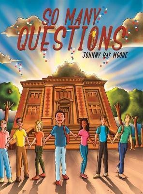 So Many Questions(English, Hardcover, Moore Johnny Ray)