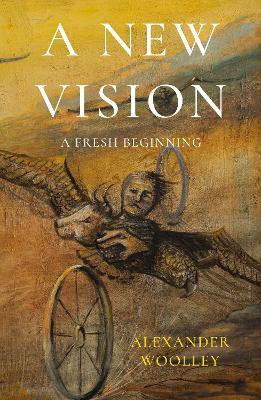 A New Vision(English, Paperback, Woolley Alexander)