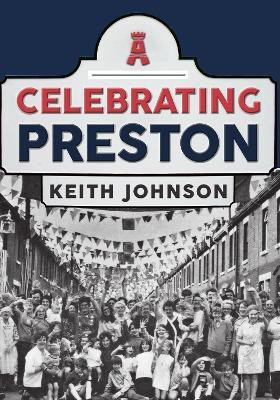 Celebrating Preston(English, Paperback, Johnson Keith)