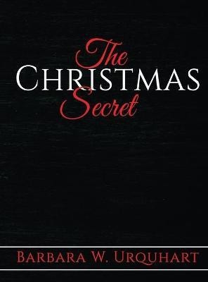 The Christmas Secret(English, Hardcover, Urquhart Barbara W)