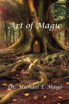Art of Magic(English, Paperback, Mayo Michael T)