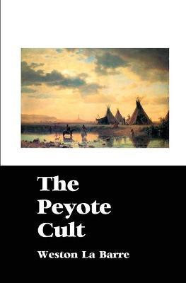 The Peyote Cult(English, Paperback, La Barre Weston)