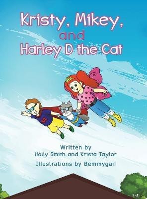 Kristy, Mikey, and Harley D the Cat(English, Hardcover, Smith Holly)