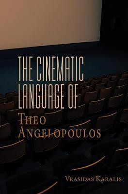 The Cinematic Language of Theo Angelopoulos(English, Electronic book text, Karalis Vrasidas)