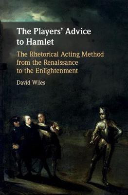 The Players' Advice to Hamlet(English, Hardcover, Wiles David)