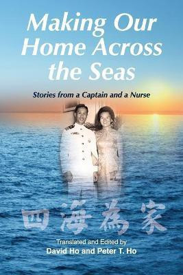 Making Our Home Across the Seas(English, Paperback, Ho Peter T)