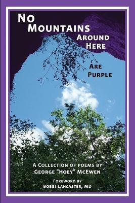No Mountains Around Here Are Purple(English, Paperback, McEwen George Hoey)