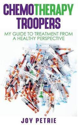 Chemotherapy Troopers(English, Paperback, Petrie Joy)