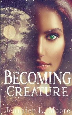 Becoming Creature(English, Paperback, Moore Jennifer L)