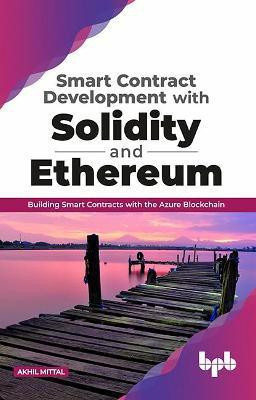 Smart Contract Development with Solidity and Ethereum(English, Paperback, Mittal Akhil)