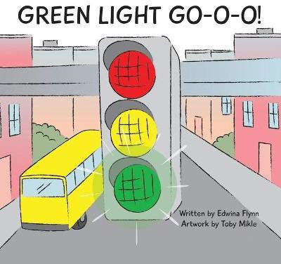 Green Light Go-O-O-O-O!(English, Paperback, Flynn Edwina J H)