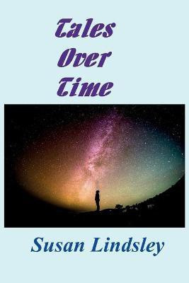 Tales Over Time(English, Paperback, Lindsley Susan)