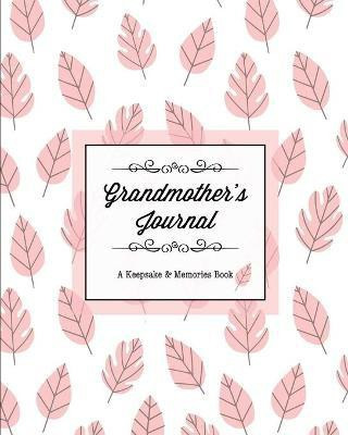 Grandmother's Journal, A Keepsake & Memories Book(English, Paperback, Newton Amy)