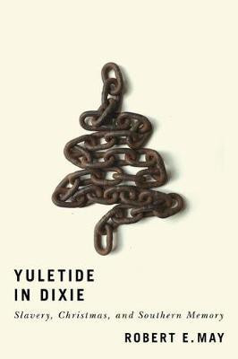 Yuletide in Dixie(English, Paperback, May Robert E.)