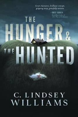 The Hunger & The Hunted(English, Paperback, Williams C Lindsey)