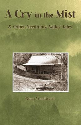 A Cry in the Mist & Other Needmore Valley Tales(English, Paperback, Woodward Doug)