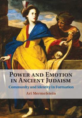 Power and Emotion in Ancient Judaism(English, Hardcover, Mermelstein Ari)