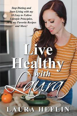 Live Healthy With Laura(English, Paperback, Heflin Laura)