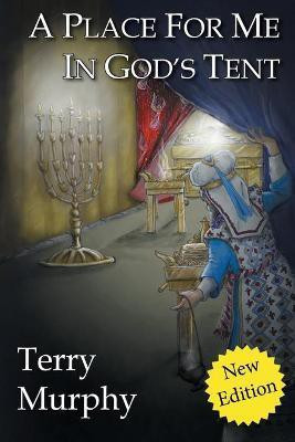 A Place for Me in God's Tent(English, Paperback, Murphy Terry)