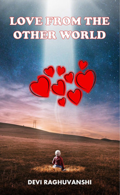 Love From The Other World(English, Paperback, Raghuvanshi Devi)