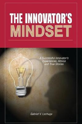 The Innovator's Mindset(English, Paperback, Lechuga Gabriel V Sr)