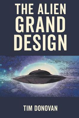 The Alien Grand Design(English, Paperback, Donovan Tim)