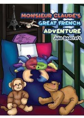 Monsieur Claude's Great French Adventure(English, Paperback, Beacroft Julia)