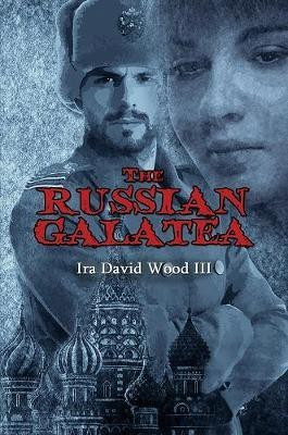 The Russian Galatea(English, Paperback, Wood III Ira David)