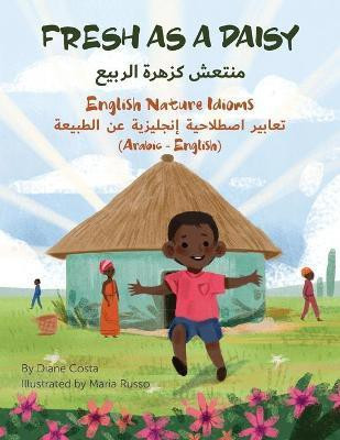 Fresh as a Daisy - English Nature Idioms (Arabic-English)(Arabic, Paperback, Costa Diane)