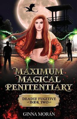 Maximum Magical Penitentiary(English, Paperback, Moran Ginna)