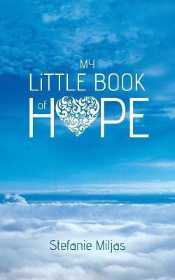 My Little Book of Hope(English, Paperback, Miljas Stefanie)