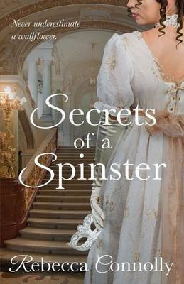 Secrets of a Spinster(English, Paperback, Connolly Rebecca)