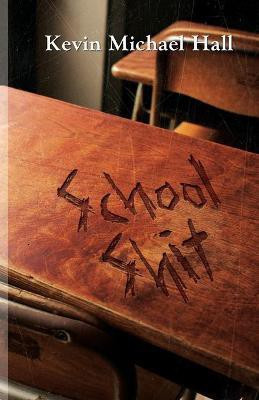 School Shit(English, Paperback, Michael Hall Kevin)