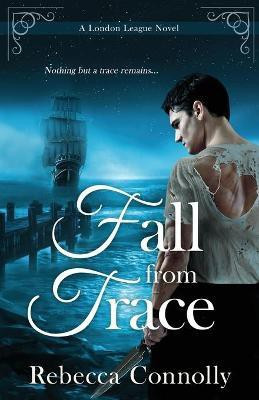 Fall From Trace(English, Paperback, Connolly Rebecca)