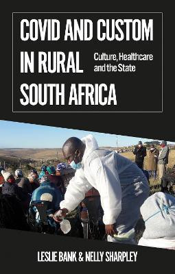 Covid and Custom in Rural South Africa(English, Paperback, Bank Leslie)
