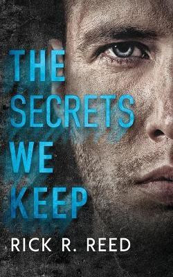 The Secrets We Keep(English, Paperback, Reed Rick R)