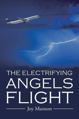The Electrifying Angels Flight(English, Paperback, Munson Joy)