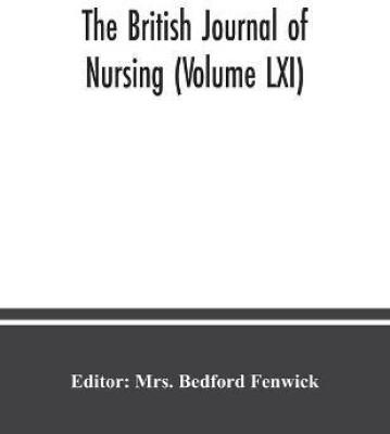 The British journal of nursing (Volume LXI)(English, Paperback, unknown)