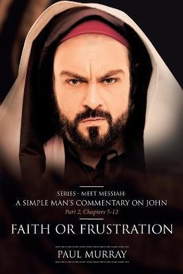 Faith or Frustration(English, Paperback, Murray Paul)