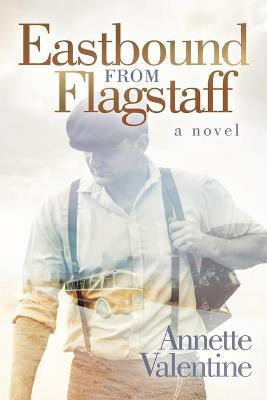 Eastbound from Flagstaff(English, Paperback, Valentine Annette)