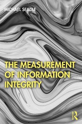 The Measurement of Information Integrity(English, Paperback, Seadle Michael)