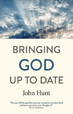 Bringing God Up to Date(English, Paperback, Hunt John)