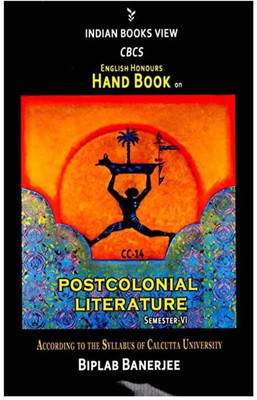 CBCS English Honours Hand Book On CC-14 Postcolonial Literature Semester VI For Calcutta University(Paperback, Biplab Banerjee)