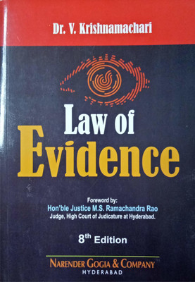 LAW OF EVIDENCE As Amended By The Criminal Law (Amendment) Act, 2018 (A Famous Text Book) Paperback – 1 January 2019(Paperback, Dr.V.Krishnamachari (Author),  Assisted by Surender K.Gogia (Author),  Hon'ble Mr. Justice M.S.Ramachandra Rao High Court of Judicature at Hyderabad (Foreword))