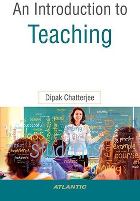 An Introduction to Teaching(English, Hardcover, Chatterjee Deepak)