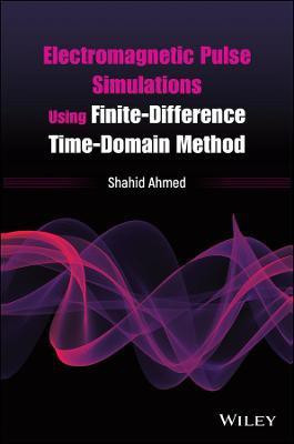 Electromagnetic Pulse Simulations Using Finite-Difference Time-Domain Method(English, Hardcover, Ahmed Shahid)
